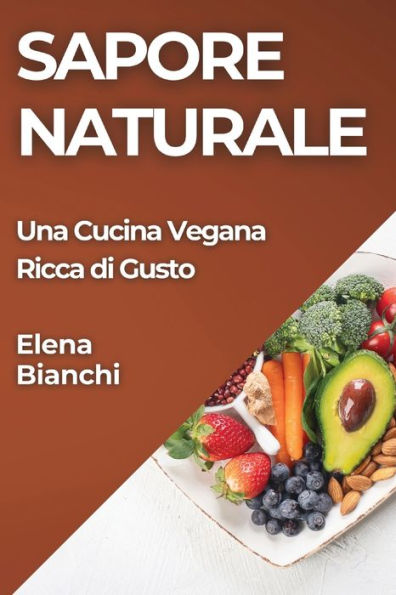 Sapore Naturale: Una Cucina Vegana Ricca di Gusto