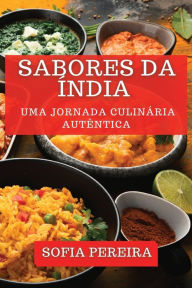 Title: Sabores da Índia: Uma Jornada Culinária Autêntica, Author: Sofia Pereira