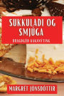 Sukkuladi og Smjï¿½ga: Bragï¿½gï¿½ï¿½ Kakanï¿½ting