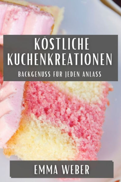 Köstliche Kuchenkreationen: Backgenuss für jeden Anlass