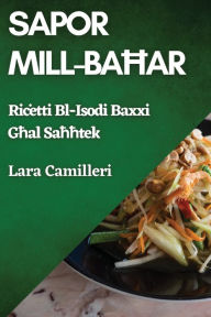 Title: Sapor Mill-Baħar: Riċetti Bl-Isodi Baxxi Għal Saħħtek, Author: Lara Camilleri