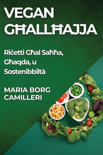 Vegan Ghall-Hajja: Ricetti Ghal Sahha, Ghaqda, u Sostenibbiltà