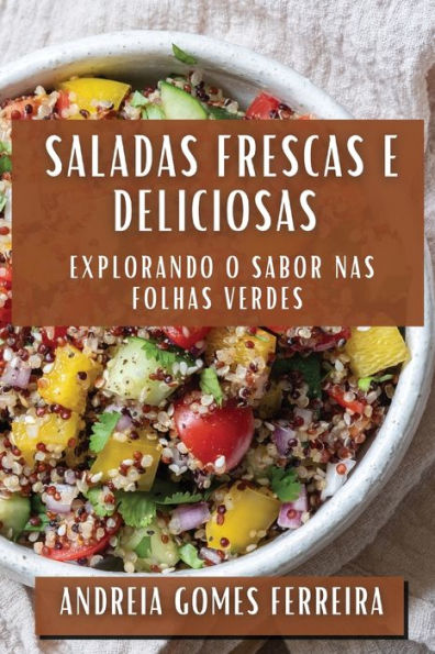 Saladas Frescas e Deliciosas: Explorando o Sabor nas Folhas Verdes