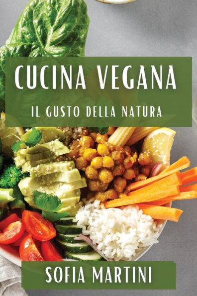 Cucina Vegana: Il Gusto della Natura