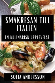 Title: Smakresan till Italien: En Kulinarisk Upplevelse, Author: Sofia Andersson