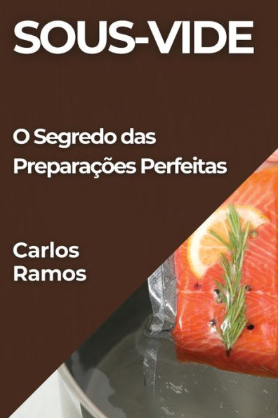 Sous-Vide: O Segredo das Preparações Perfeitas