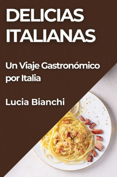 Delicias Italianas: Un Viaje Gastronómico por Italia