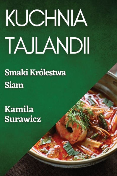 Kuchnia Tajlandii: Smaki Królestwa Siam