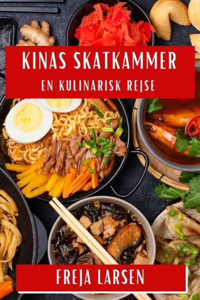 Kinas Skatkammer: En Kulinarisk Rejse