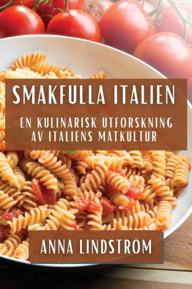 Smakfulla Italien: En Kulinarisk Utforskning av Italiens Matkultur