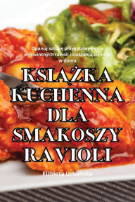 Title: KsiĄŻka Kuchenna Dla Smakoszy Ravioli, Author: Elżbieta Urbańska