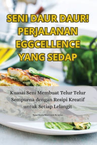 Title: Seni Daur Daur! Perjalanan Eggcellence Yang Sedap, Author: Nurul Hanini Nizam Binti Ab Jaman