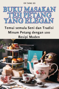 Title: Buku Masakan Teh Petang Yang Elegan, Author: Er Tang So