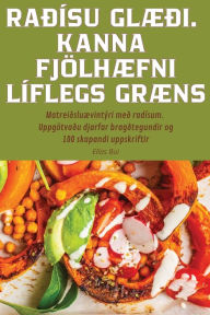 Title: RAÐÍSU GLÆÐI. KANNA FJÖLHÆFNI LÍFLEGS GRÆNS, Author: Elïas Bui