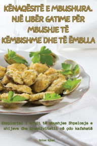 Title: KËNAQËSITË E MBUSHURA. NJË LIBËR GATIME PËR MBUSHJE TË KËMBISHME DHE TË ËMBLLA, Author: Erion Gjuzi