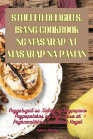 Title: Stuffed Delights. Isang Cookbook Ng Masarap at Masarap Na Paman, Author: Ramon Muïoz