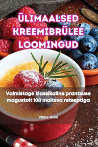 Title: ÜLIMAALSED KREEMIBRÜLEE LOOMINGUD, Author: Viktor Kukk