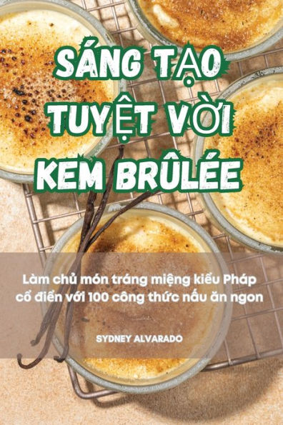 SÁNG T?O TUY?T V?I KEM BRÛLÉE