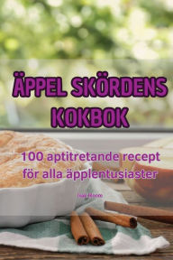 Title: ÄPPEL SKÖRDENS KOKBOK, Author: Isak Bloom