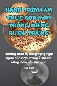 Title: HÀNH TRÌNH ?M TH?C QUA MÓN TRÁNG MI?NG RU?U TR?NG, Author: Kiïn Kiến