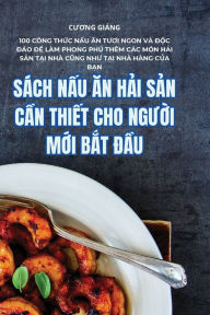 Title: SÁCH N?U AN H?I S?N C?N THI?T CHO NGU?I M?I B?T D?U, Author: CƯƠng Giïng