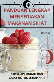 Title: PANDUAN LENGKAP MENYEDIAKAN MAKANAN SIHAT, Author: Jane Yap