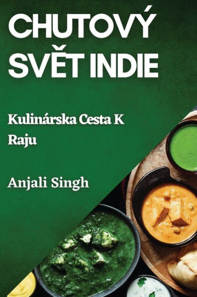 Chutový Svet Indie: Kulinárska Cesta K Raju