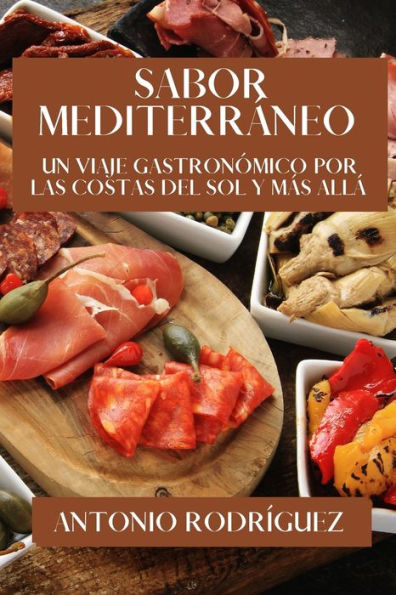 Sabor MediterrÃ¯Â¿Â½neo: Un Viaje GastronÃ¯Â¿Â½mico por las Costas del Sol y MÃ¯Â¿Â½s AllÃ¯Â¿Â½