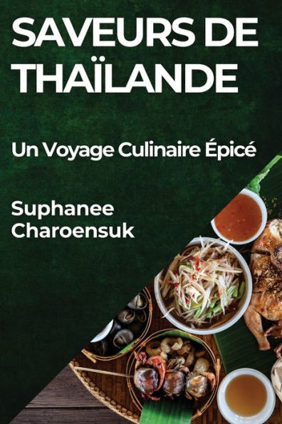 Saveurs de ThaÃ¯Â¿Â½lande: Un Voyage Culinaire Ã¯Â¿Â½picÃ¯Â¿Â½