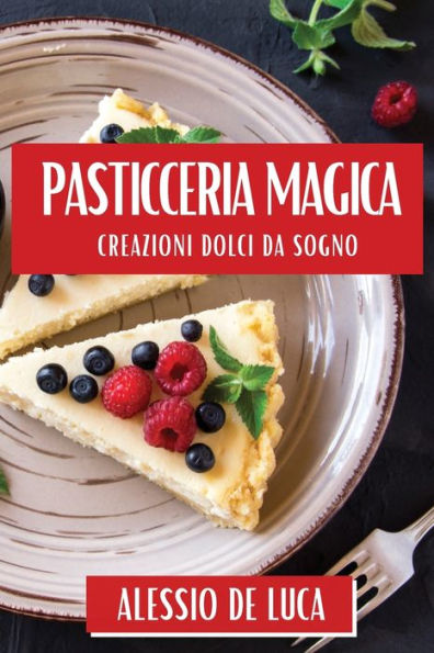 Pasticceria Magica: Creazioni Dolci da Sogno