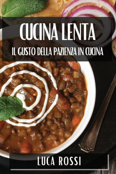 Cucina Lenta: Il Gusto della Pazienza in Cucina