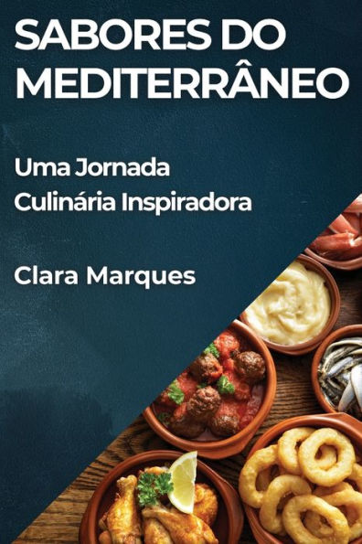 Sabores do Mediterrï¿½neo: Uma Jornada Culinï¿½ria Inspiradora