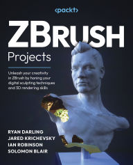 Title: ZBrush Projects: Unleash your creativity in ZBrush by honing your digital sculpting techniques and 3D rendering skills, Author: Ryan Darling