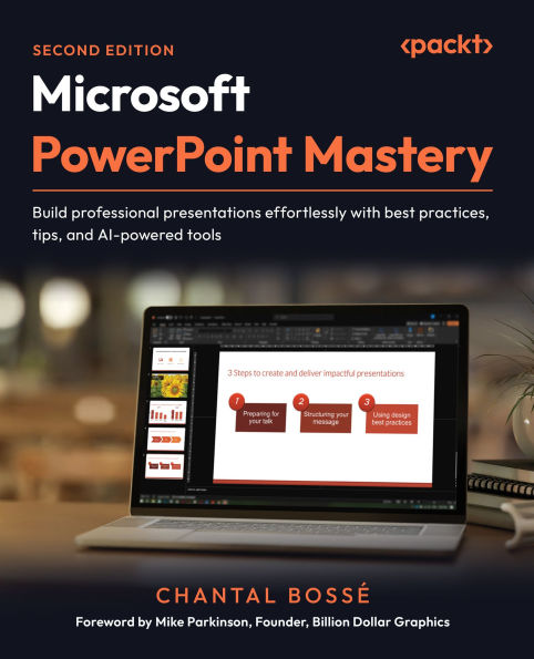 Microsoft PowerPoint Mastery - Second Edition: Build professional presentations effortlessly with best practices, tips, and AI-powered tools
