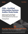 CISA - Certified Information Systems Auditor Study Guide - Third Edition: Aligned with the CISA Review Manual 2024 with over 1000 practice questions to ace the exam