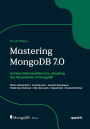 Mastering MongoDB 7.0: Achieve data excellence by unlocking the full potential of MongoDB