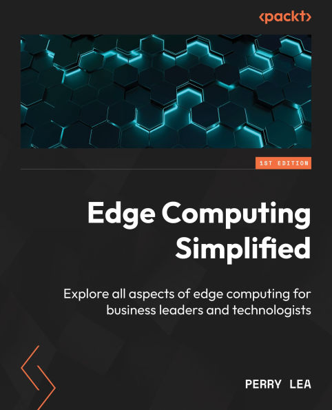 edge computing Simplified: Explore all aspects of for business leaders and technologists