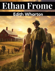 Title: Ethan Frome, Author: Edith Wharton