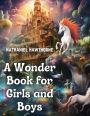 A Wonder Book for Girls and Boys