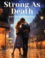 Title: Strong As Death, Author: Guy de Maupassant