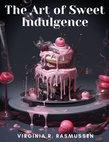 The Art of Sweet Indulgence: Confectionery Creations at Home