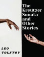 The Kreutzer Sonata and Other Stories