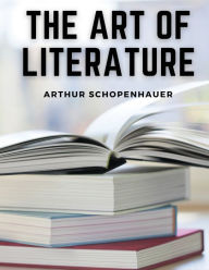 Title: The Art Of Literature, Author: Arthur Schopenhauer