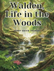 Title: Walden, Life in the Woods, Author: Henry David Thoreau