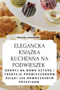 Title: Elegancka KsiĄŻka Kuchenna Na Podwieszek, Author: Matylda Laskowska