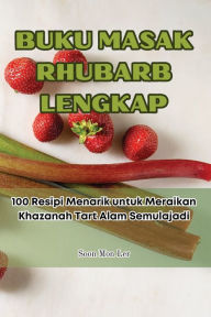 Title: Buku Masak Rhubarb Lengkap, Author: Soon Mon Ler