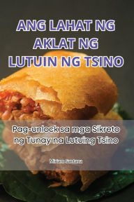 Title: Ang Lahat Ng Aklat Ng Lutuin Ng Tsino, Author: Miriam Santana