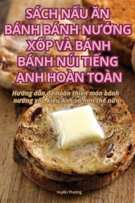 Title: SÁCH N?U AN BÁNH BÁNH NU?NG X?P VÀ BÁNH BÁNH NÚI TI?NG ANH HOÀN TOÀN, Author: Huyền Phương