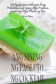 Title: Ang Sining Ng Pagluto Ng Cocktail, Author: Teresa Ramos