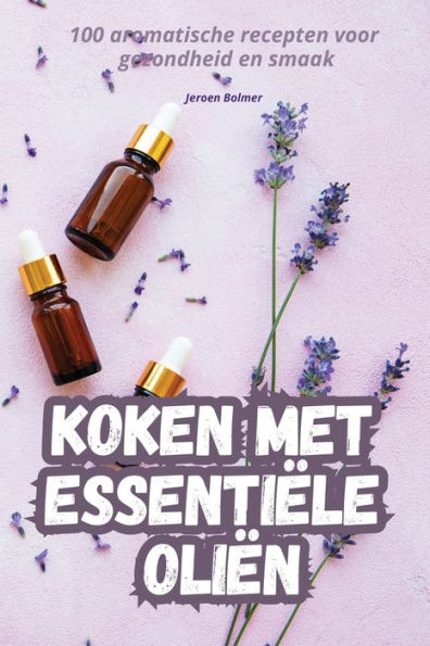 Koken Met EssentiÃ¯Â¿Â½le OliÃ¯Â¿Â½n